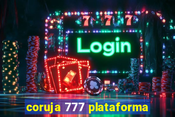 coruja 777 plataforma